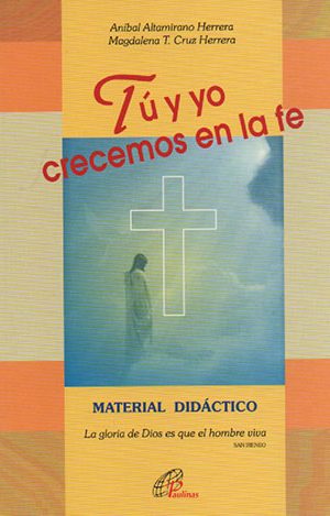 TU Y YO CRECEMOS EN LA FE